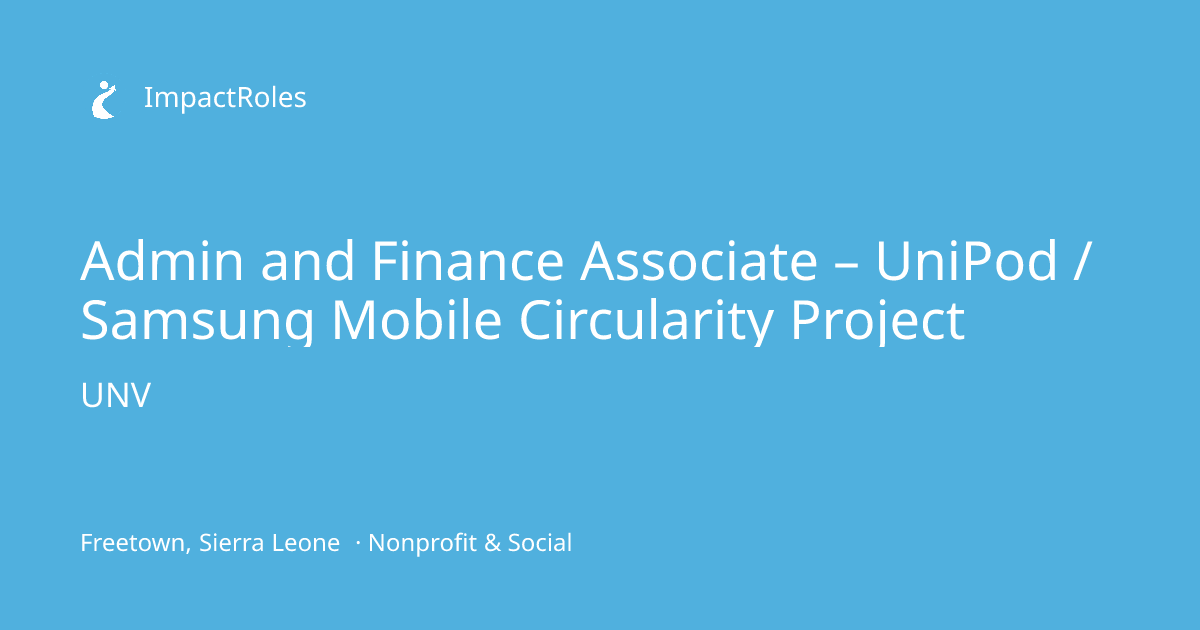 Admin and Finance Associate – UniPod / Samsung Mobile Circularity ...